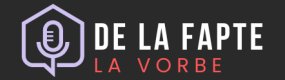 De la Fapte la Vorbe
